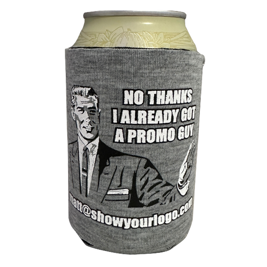 MS: Koozie "I Already Have a Promo Guy"
